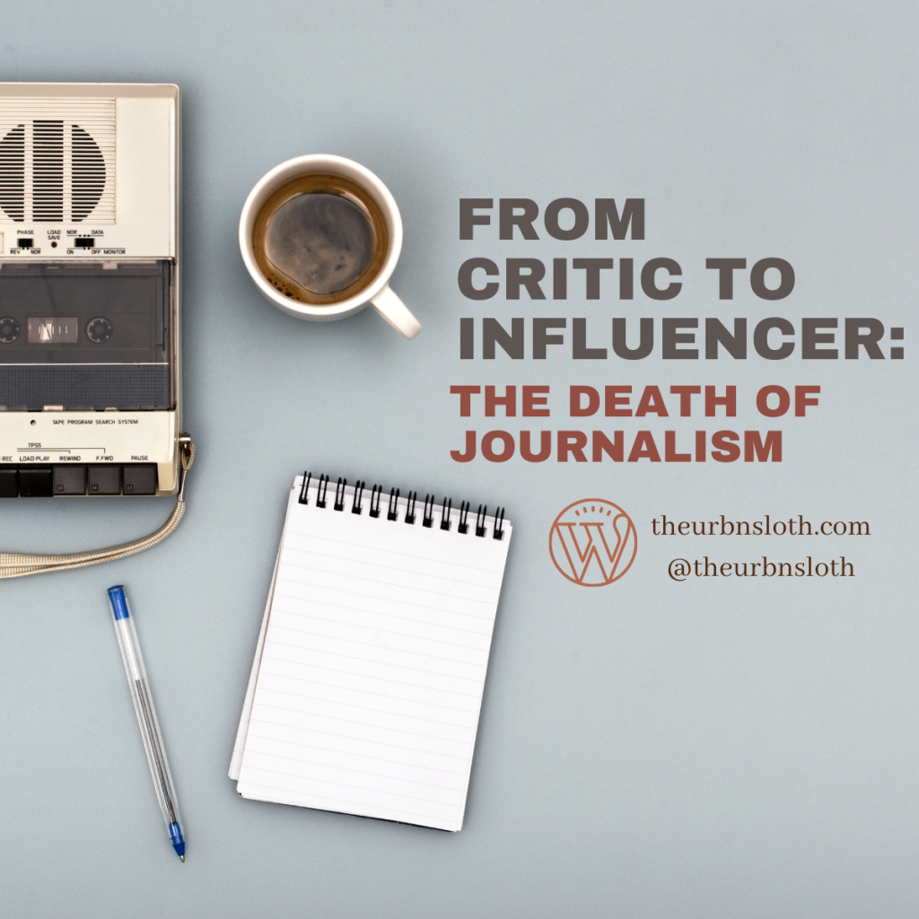 From Critic to Influencer: Death of Journalism