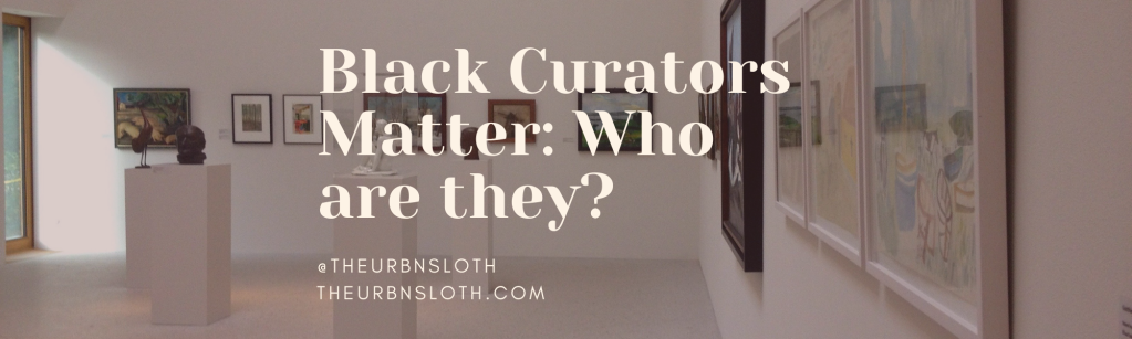 Black Curators Matter: Who are they?