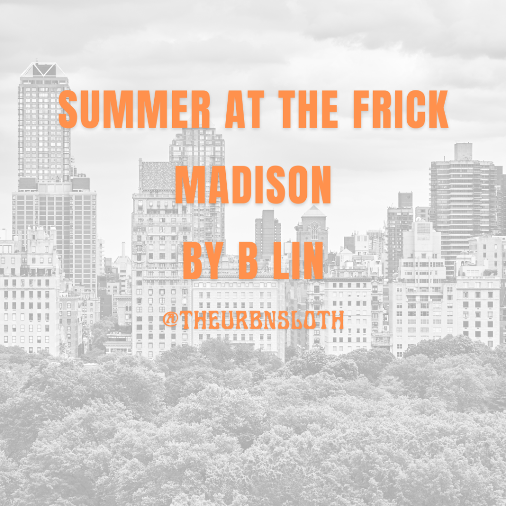 Summer at The Frick Madison